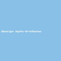 G&uuml;nstiger Kupfer-Briefkasten