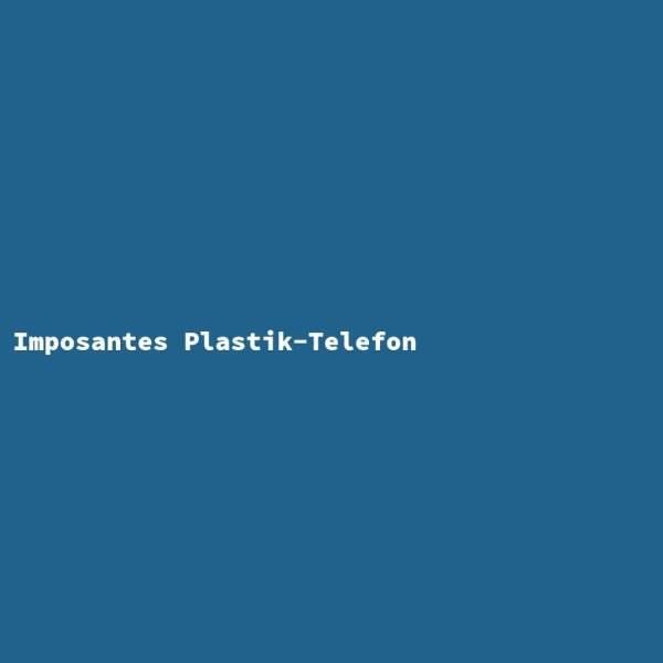 Imposantes Plastik-Telefon
