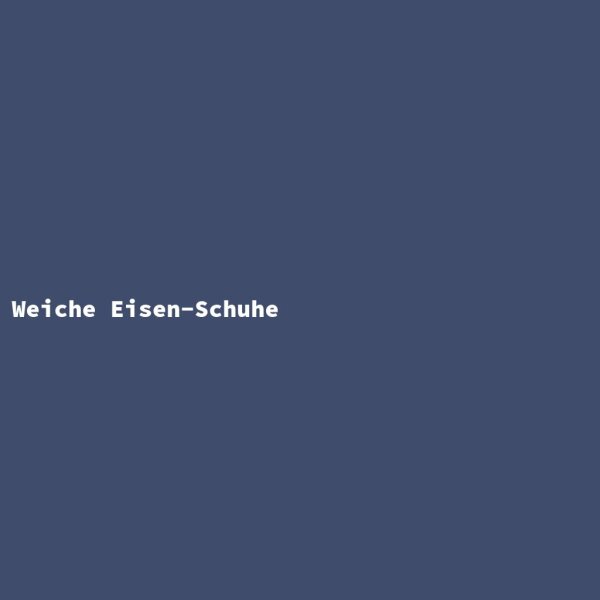 Weiche Eisen-Schuhe