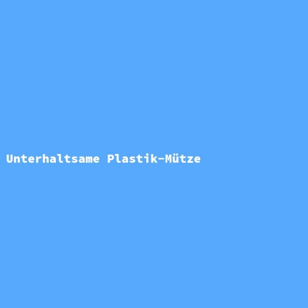 Unterhaltsame Plastik-M&uuml;tze