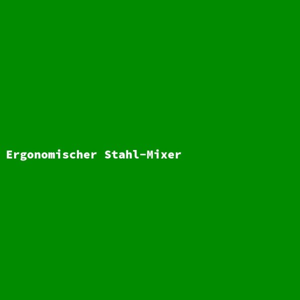 Ergonomischer Stahl-Mixer