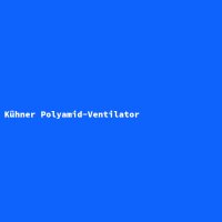 K&uuml;hner Polyamid-Ventilator